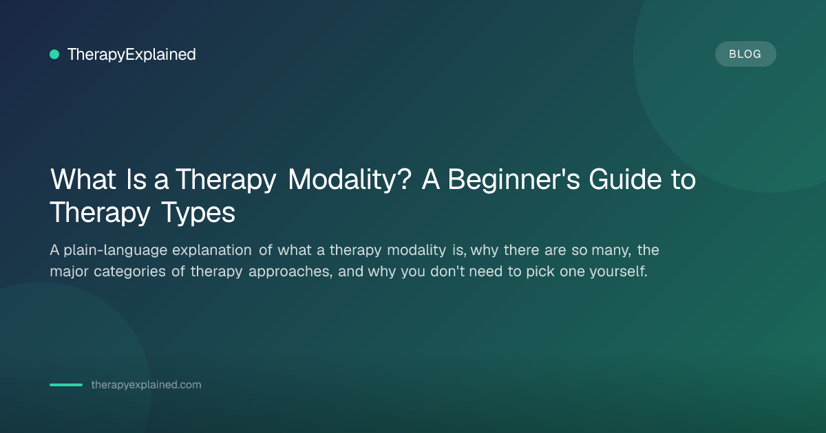 What Is a Therapy Modality? Therapy Types Explained | TherapyExplained