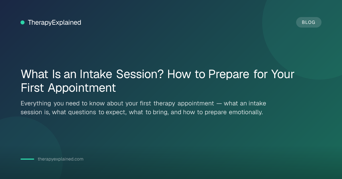 What Is an Intake Session? First Therapy Visit | TherapyExplained